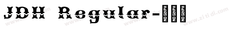 JDH Regular字体转换 JDH Regular字体转换